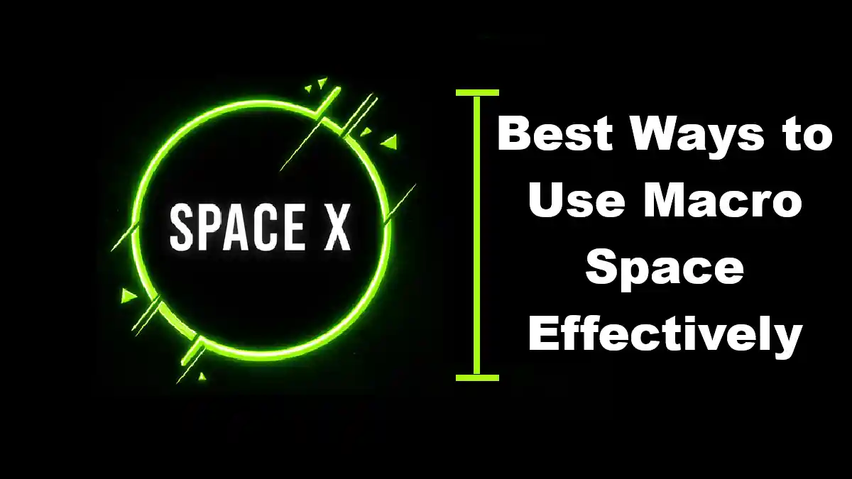 Best Ways to Use Macro Space Effectively